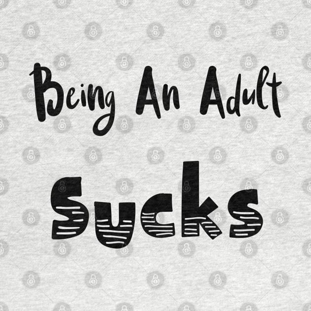 BEING AN ADULT SUCKS by Lin Watchorn 